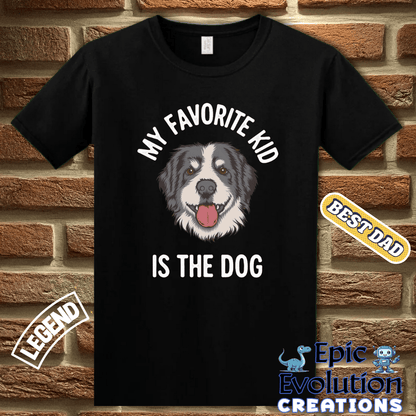T-Shirt Funny Dad T Shirt - My Favorite Kid is the Dog Shirt, Dog Lover Gift for Dog Dad, Humorous Dog Dad T Shirt, Sarcastic Dad T Shirt Gift for Men Epic Evolution Creations
