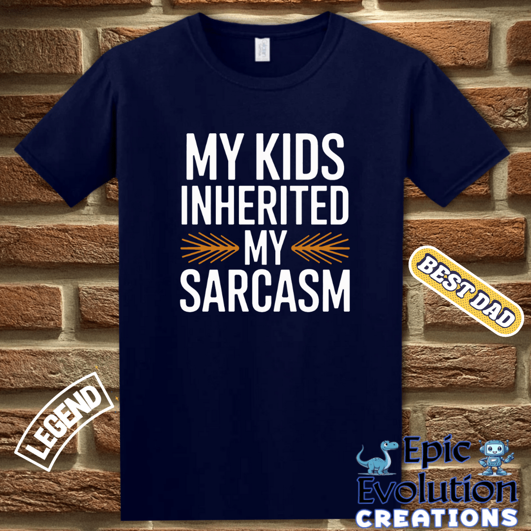 T-Shirt Funny Father T Shirt for Men, My Kids Inherited my Sarcasm, Funny T Shirt Gift for Sarcastic Parent, Funny Dad T Shirt for Sarcastic Father, Sarcastic Dad Tee Epic Evolution Creations