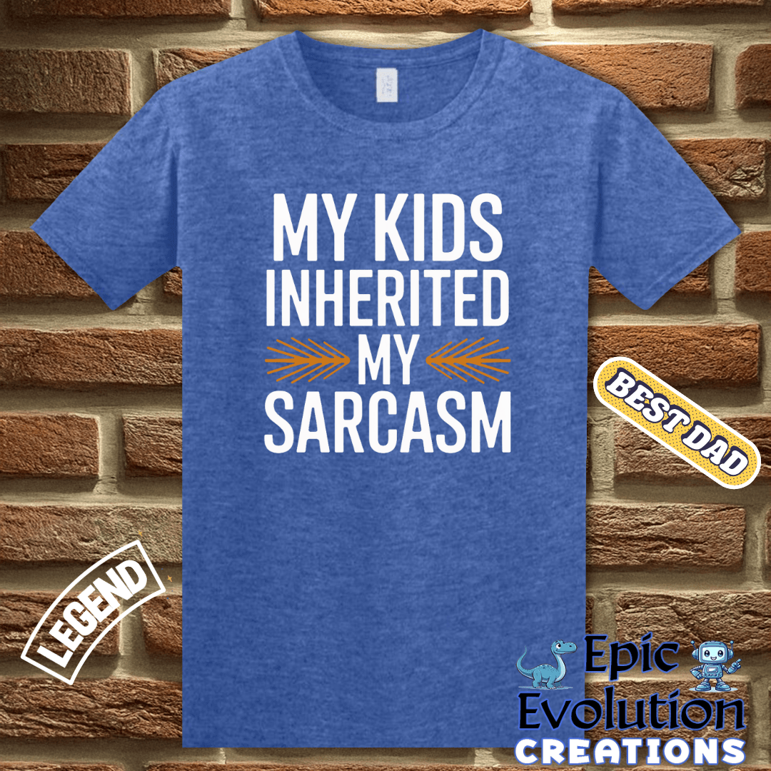 T-Shirt Funny Father T Shirt for Men, My Kids Inherited my Sarcasm, Funny T Shirt Gift for Sarcastic Parent, Funny Dad T Shirt for Sarcastic Father, Sarcastic Dad Tee Epic Evolution Creations