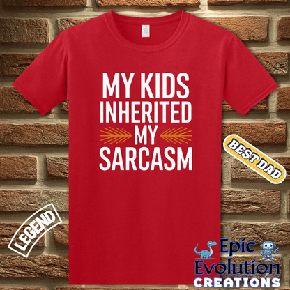 T-Shirt Funny Father T Shirt for Men, My Kids Inherited my Sarcasm, Funny T Shirt Gift for Sarcastic Parent, Funny Dad T Shirt for Sarcastic Father, Sarcastic Dad Tee Epic Evolution Creations