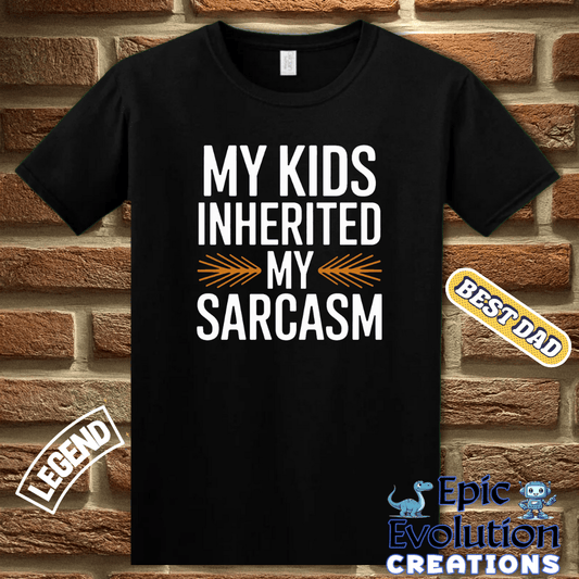 T-Shirt Funny Father T Shirt for Men, My Kids Inherited my Sarcasm, Funny T Shirt Gift for Sarcastic Parent, Funny Dad T Shirt for Sarcastic Father, Sarcastic Dad Tee Epic Evolution Creations