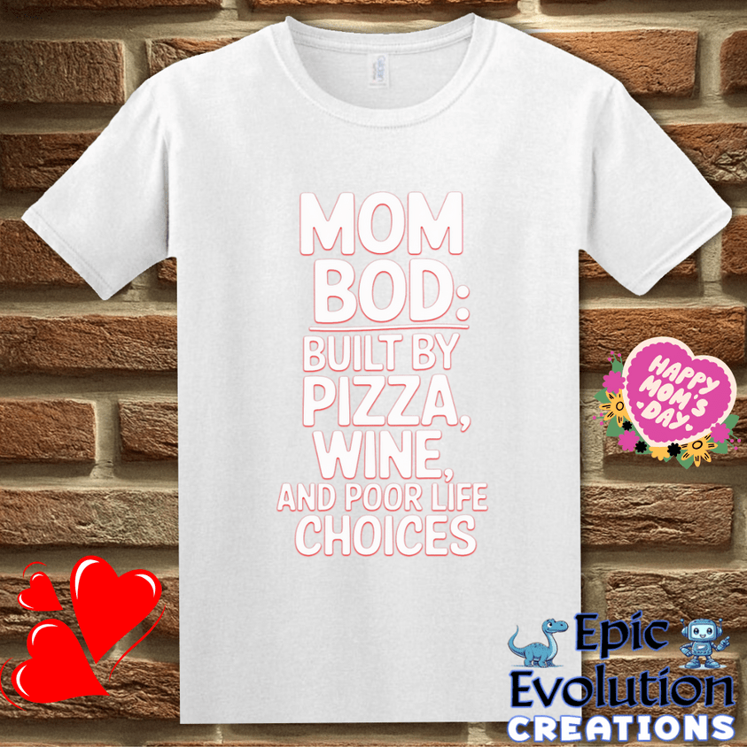 T-Shirt Funny Mom Bod T Shirt Gift Epic Evolution Creations