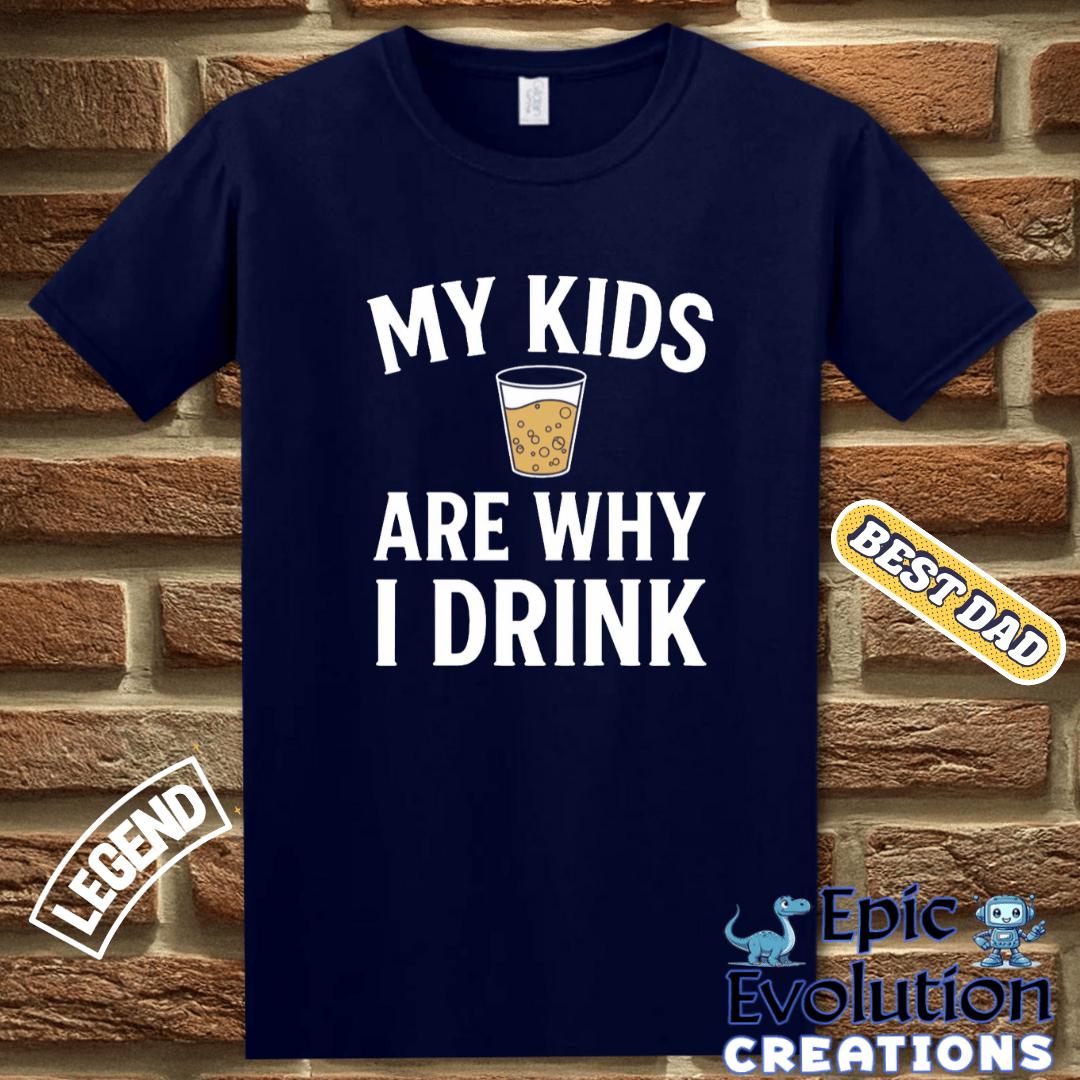 T-Shirt Funny Parent T Shirt for Parents who Drink, Sarcastic Shirt for Men with Witty Quotes, Funny Sarcasm Shirt for Men, Funny Drinking T shirt for Dad Epic Evolution Creations