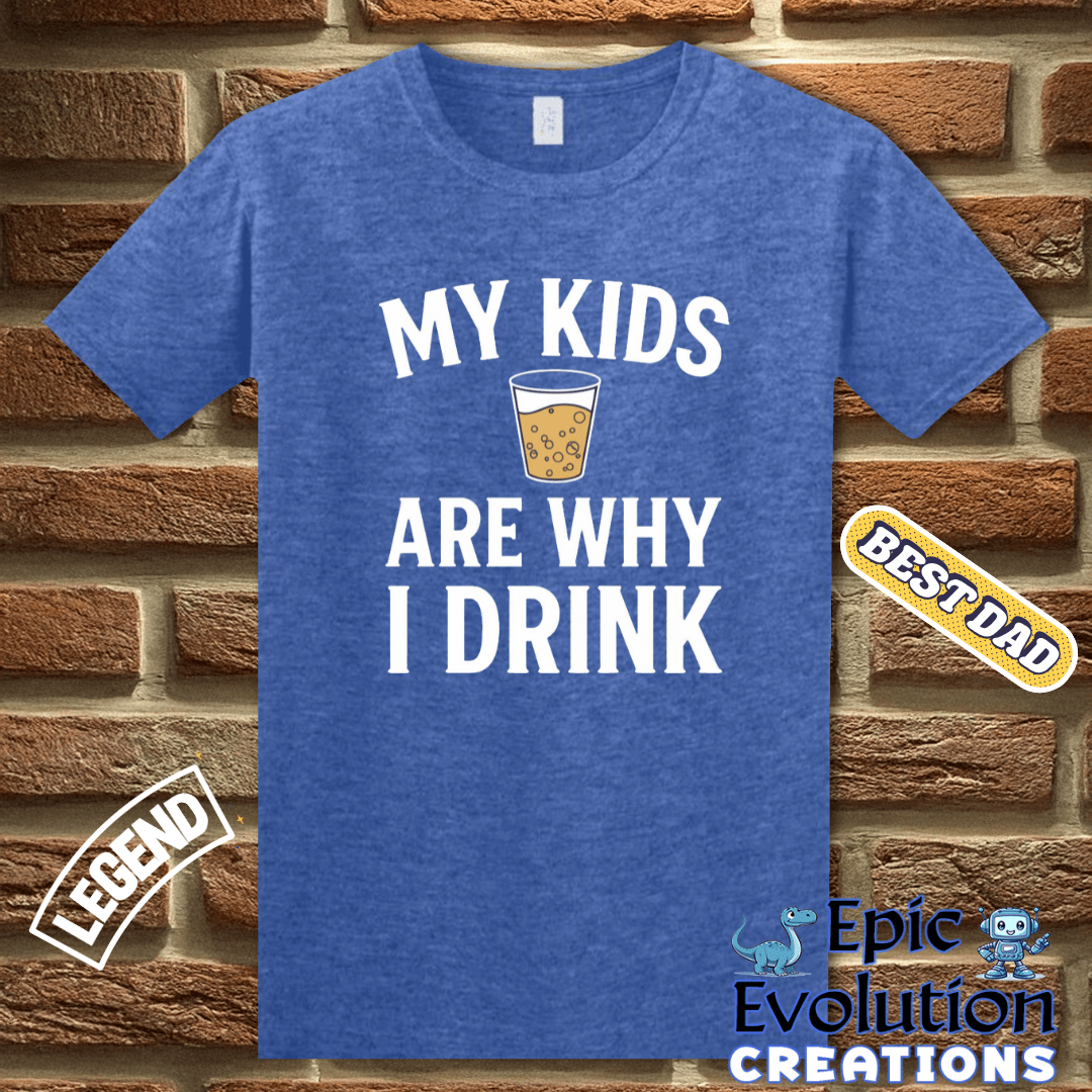 T-Shirt Funny Parent T Shirt for Parents who Drink, Sarcastic Shirt for Men with Witty Quotes, Funny Sarcasm Shirt for Men, Funny Drinking T shirt for Dad Epic Evolution Creations