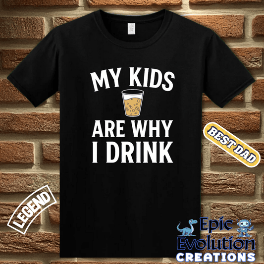 T-Shirt Funny Parent T Shirt for Parents who Drink, Sarcastic Shirt for Men with Witty Quotes, Funny Sarcasm Shirt for Men, Funny Drinking T shirt for Dad Epic Evolution Creations