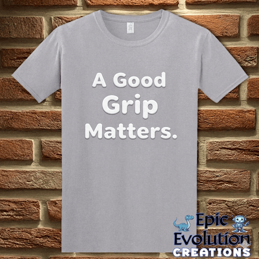 T-Shirt Graphite Heather / S A Good Grip Matters Funny T-Shirt Epic Evolution Creations