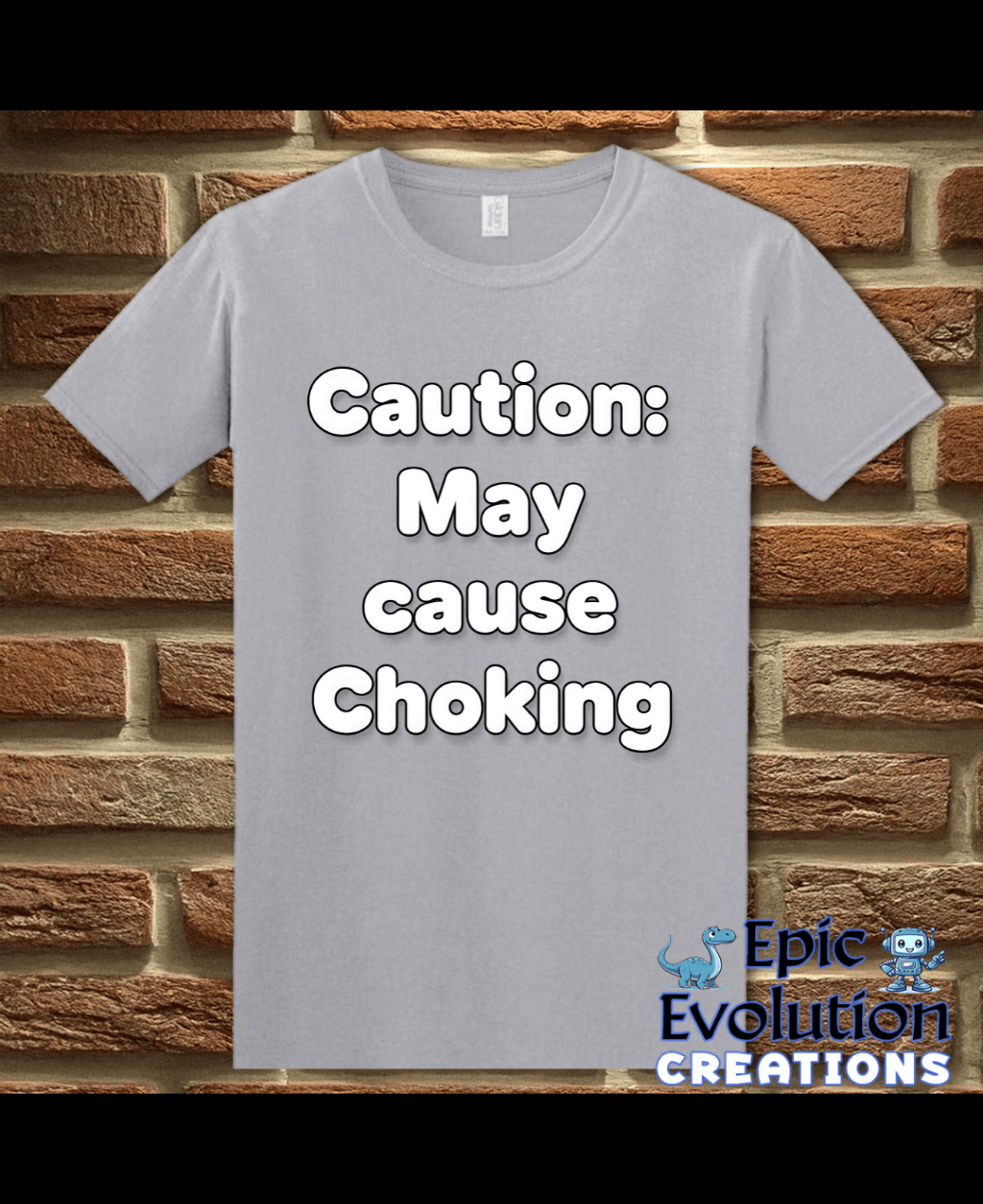 T-Shirt Graphite Heather / S Caution May Cause Choking Funny T-Shirt Epic Evolution Creations