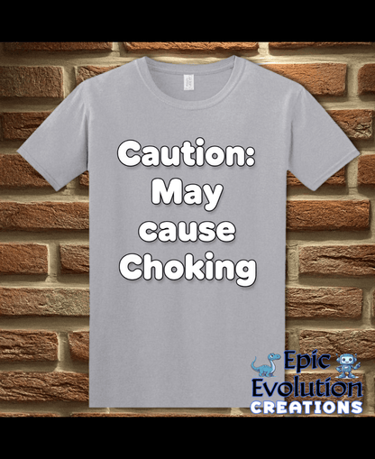 T-Shirt Graphite Heather / S Caution May Cause Choking Funny T-Shirt Epic Evolution Creations
