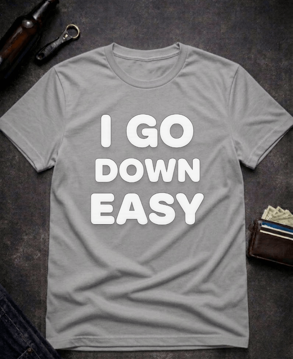 T-Shirt Graphite Heather / S I Go Down Easy Funny Adult Humor T-Shirt Epic Evolution Creations
