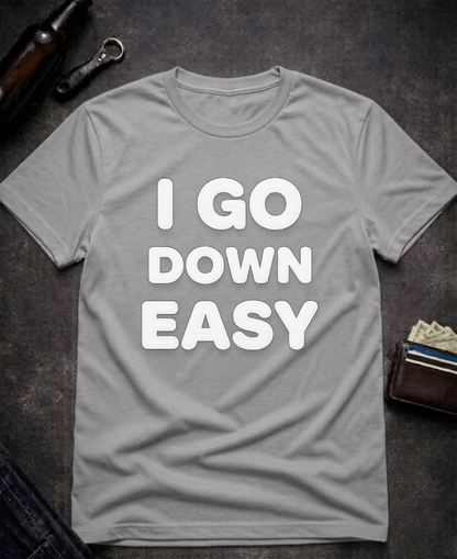 T-Shirt Graphite Heather / S I Go Down Easy Funny Adult Humor T-Shirt Epic Evolution Creations