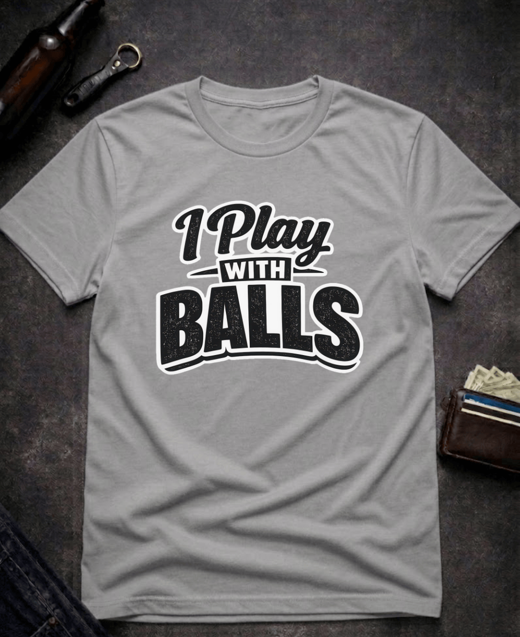 T-Shirt Graphite Heather / S I Play With Balls Funny T-Shirt Epic Evolution Creations