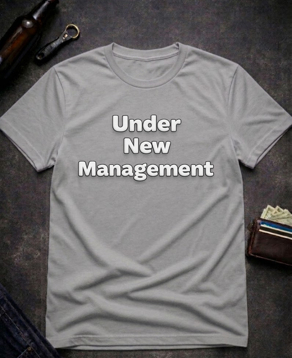 T-Shirt Graphite Heather / S Under New Management Funny Inappropriate T-Shirt Epic Evolution Creations