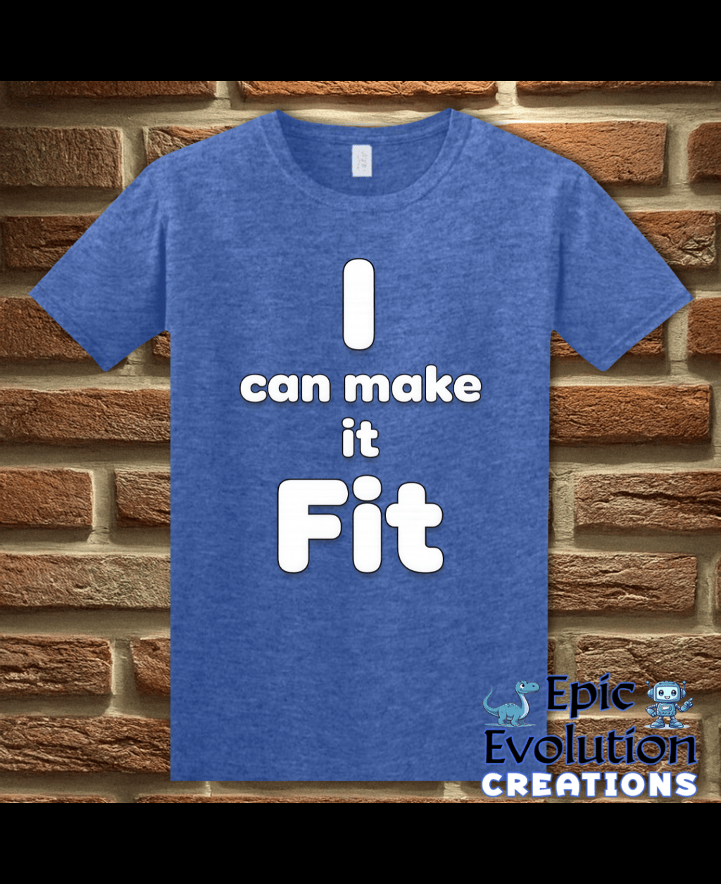 T-Shirt Heather Royal / S I Can Make It Fit Funny Inappropriate Shirt Epic Evolution Creations