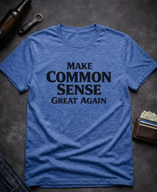 T-Shirt Heather Royal / S Make Common Sense Great Again T Shirt Epic Evolution Creations
