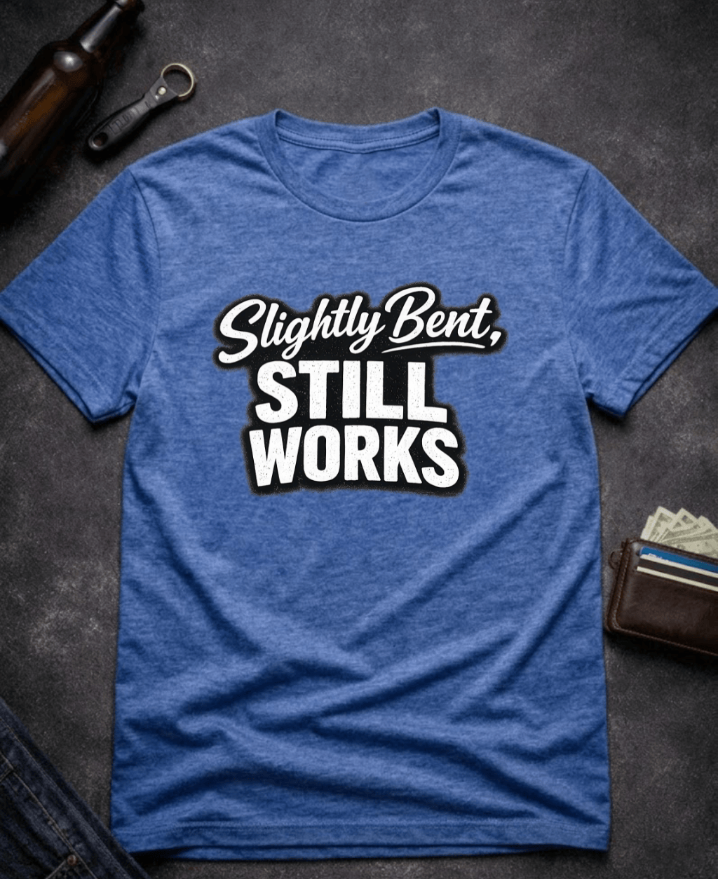 T-Shirt Heather Royal / S Slightly Bent Still Works Funny T-Shirt Epic Evolution Creations