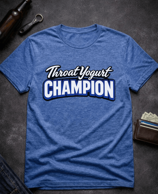 T-Shirt Heather Royal / S Throat Yogurt Champion Funny Innuendo T-Shirt Epic Evolution Creations