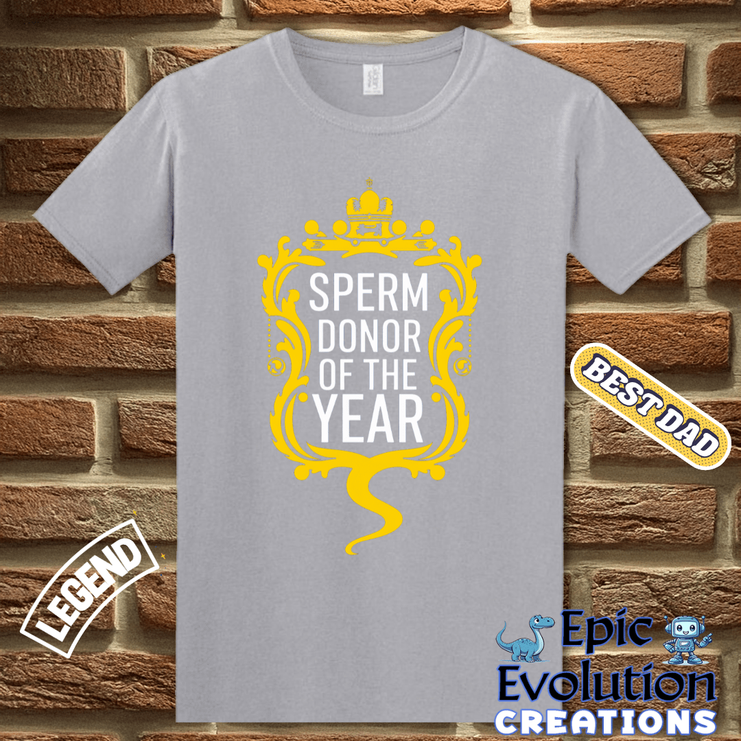 T-Shirt Hysterical Sperm Donor T Shirt Gift for Men, Funny Sperm Donor Gift Apparel for Dad, Perfect Gag Gift T Shirt for Men, Father's Day Funny Gift for Men Epic Evolution Creations