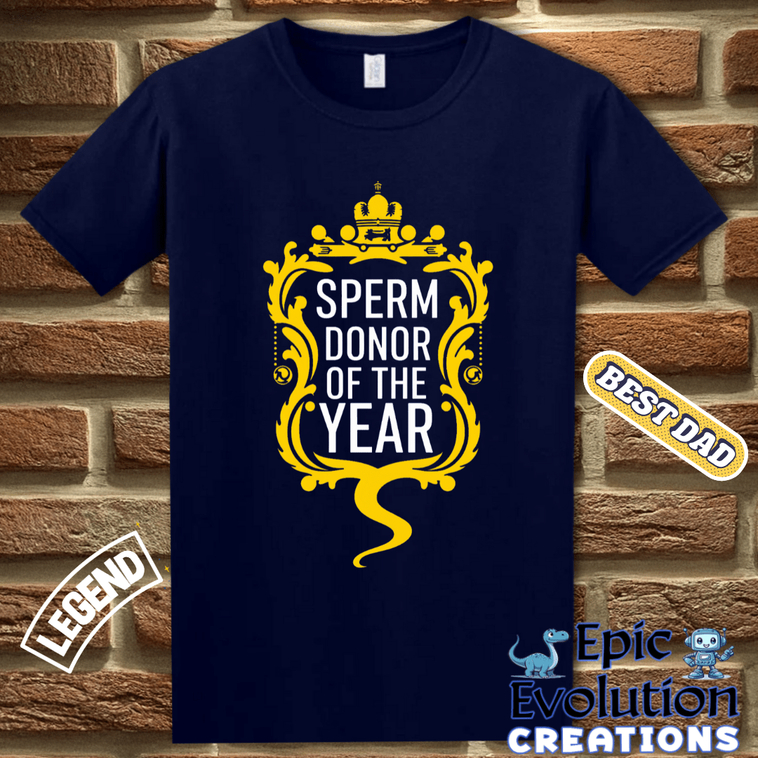 T-Shirt Hysterical Sperm Donor T Shirt Gift for Men, Funny Sperm Donor Gift Apparel for Dad, Perfect Gag Gift T Shirt for Men, Father's Day Funny Gift for Men Epic Evolution Creations