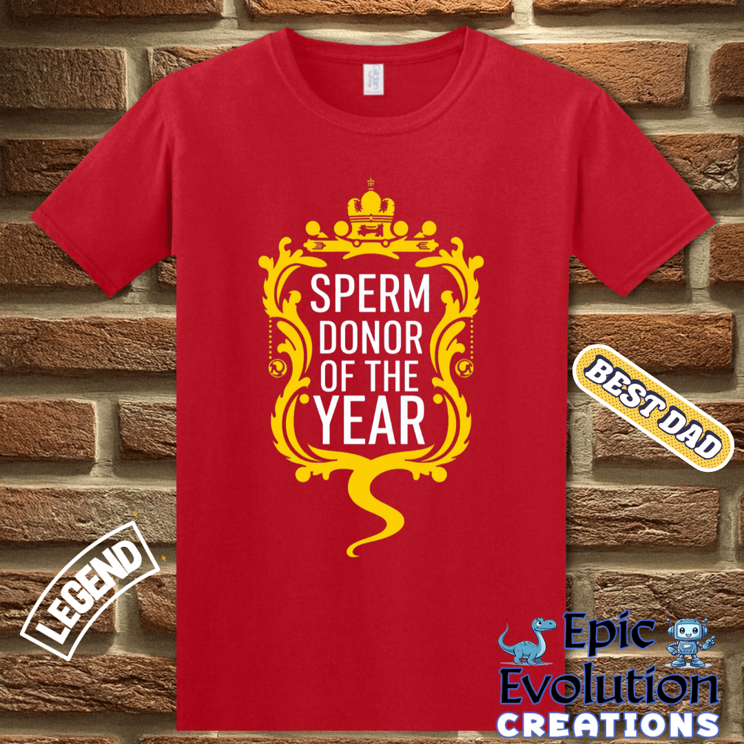 T-Shirt Hysterical Sperm Donor T Shirt Gift for Men, Funny Sperm Donor Gift Apparel for Dad, Perfect Gag Gift T Shirt for Men, Father's Day Funny Gift for Men Epic Evolution Creations