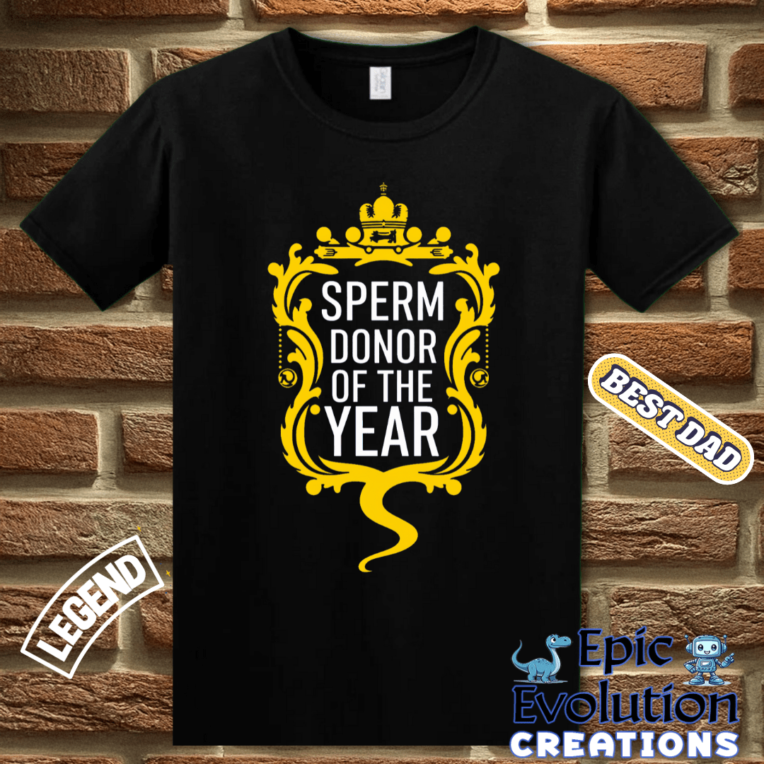 T-Shirt Hysterical Sperm Donor T Shirt Gift for Men, Funny Sperm Donor Gift Apparel for Dad, Perfect Gag Gift T Shirt for Men, Father's Day Funny Gift for Men Epic Evolution Creations