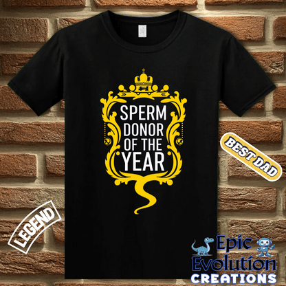 T-Shirt Hysterical Sperm Donor T Shirt Gift for Men, Funny Sperm Donor Gift Apparel for Dad, Perfect Gag Gift T Shirt for Men, Father's Day Funny Gift for Men Epic Evolution Creations
