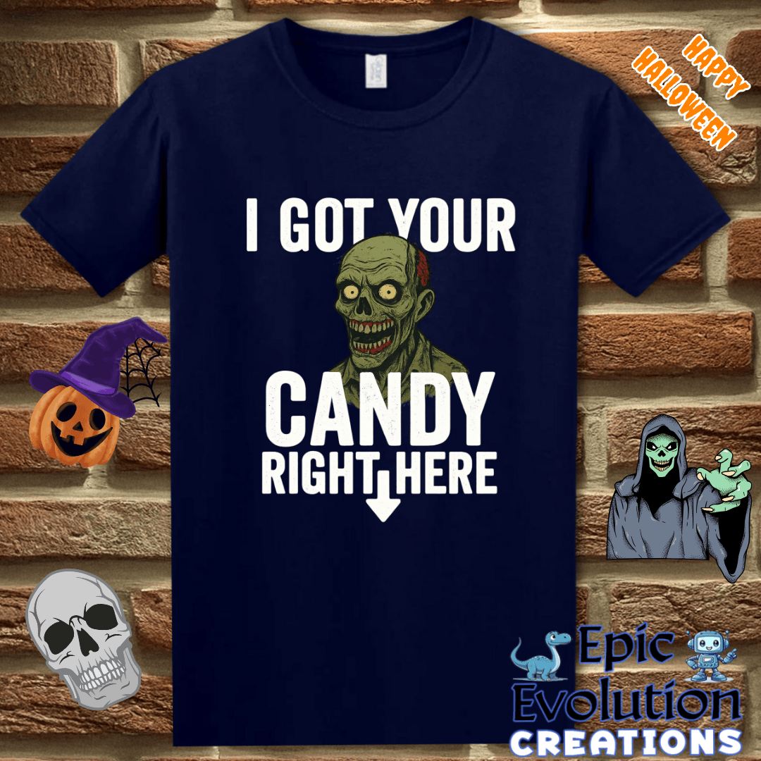 T-Shirt I Got Your Candy Zombie Shirt Epic Evolution Creations