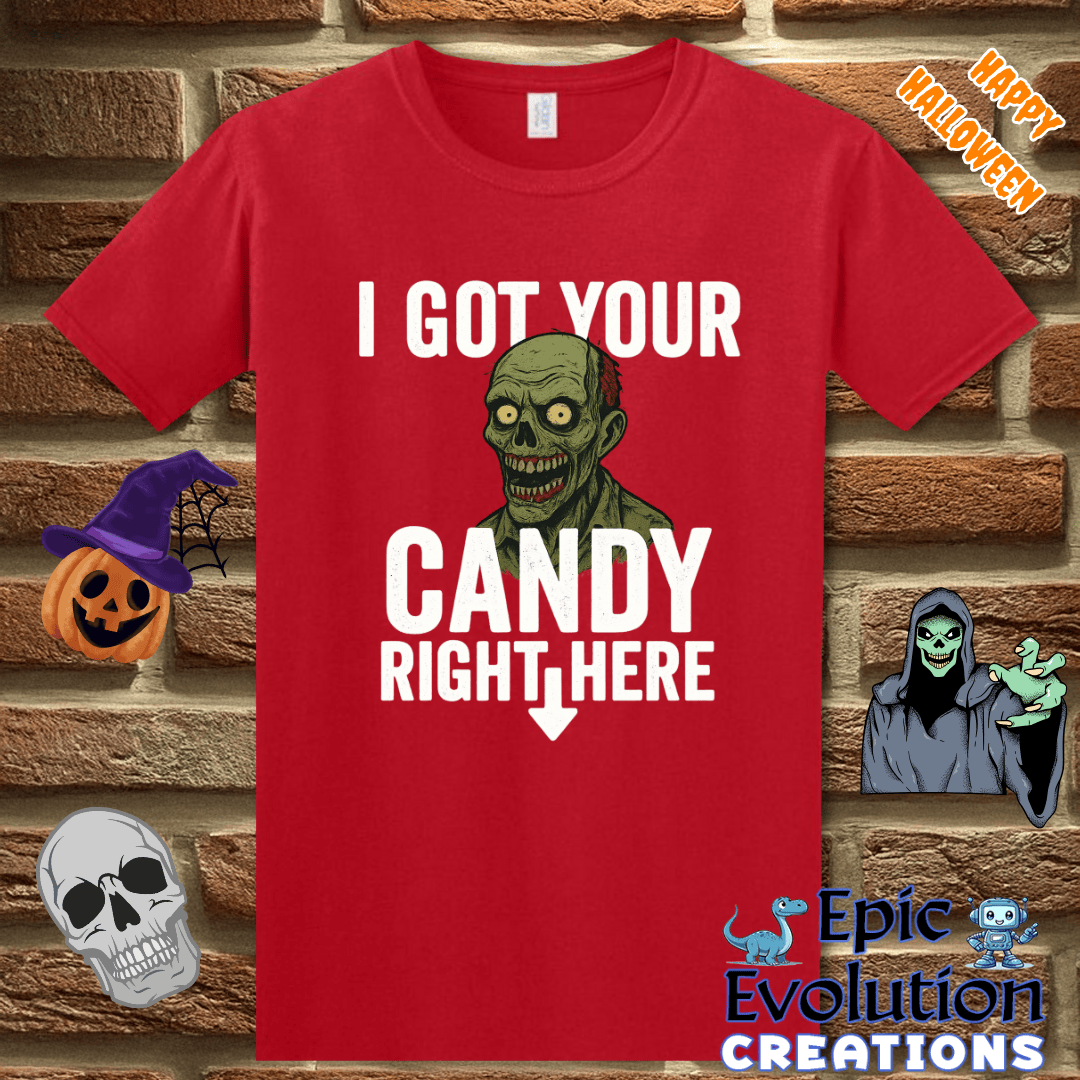 T-Shirt I Got Your Candy Zombie Shirt Epic Evolution Creations