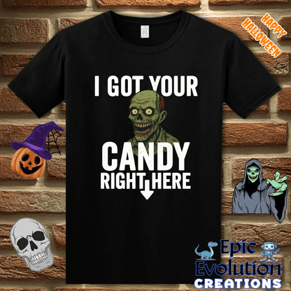 T-Shirt I Got Your Candy Zombie Shirt Epic Evolution Creations
