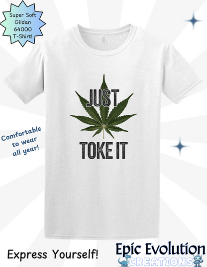 T-Shirt Just Toke It Funny Marijuana T-Shirt Epic Evolution Creations