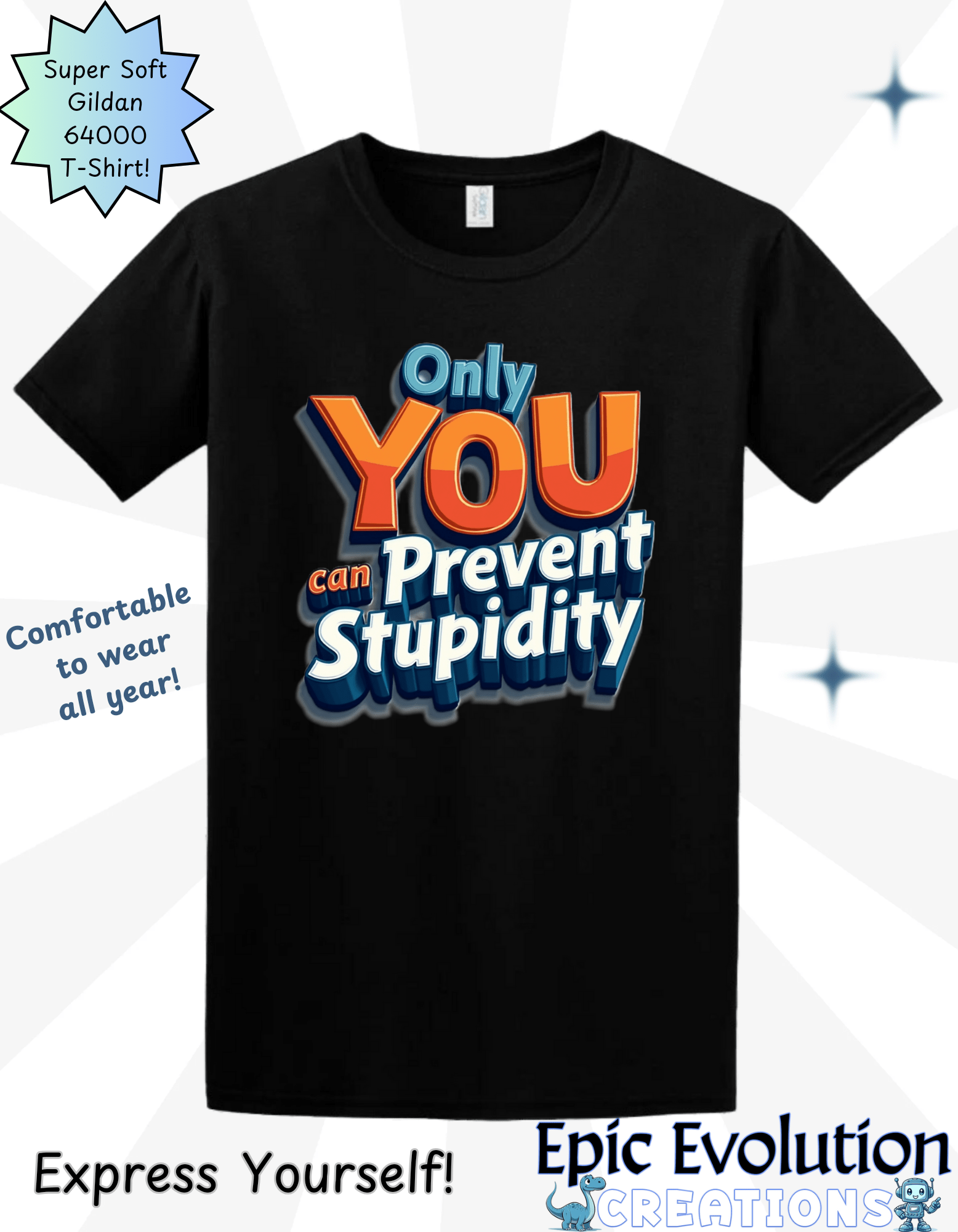 T-Shirt M / Black Funny Prevent Stupidity T Shirt Epic Evolution Creations