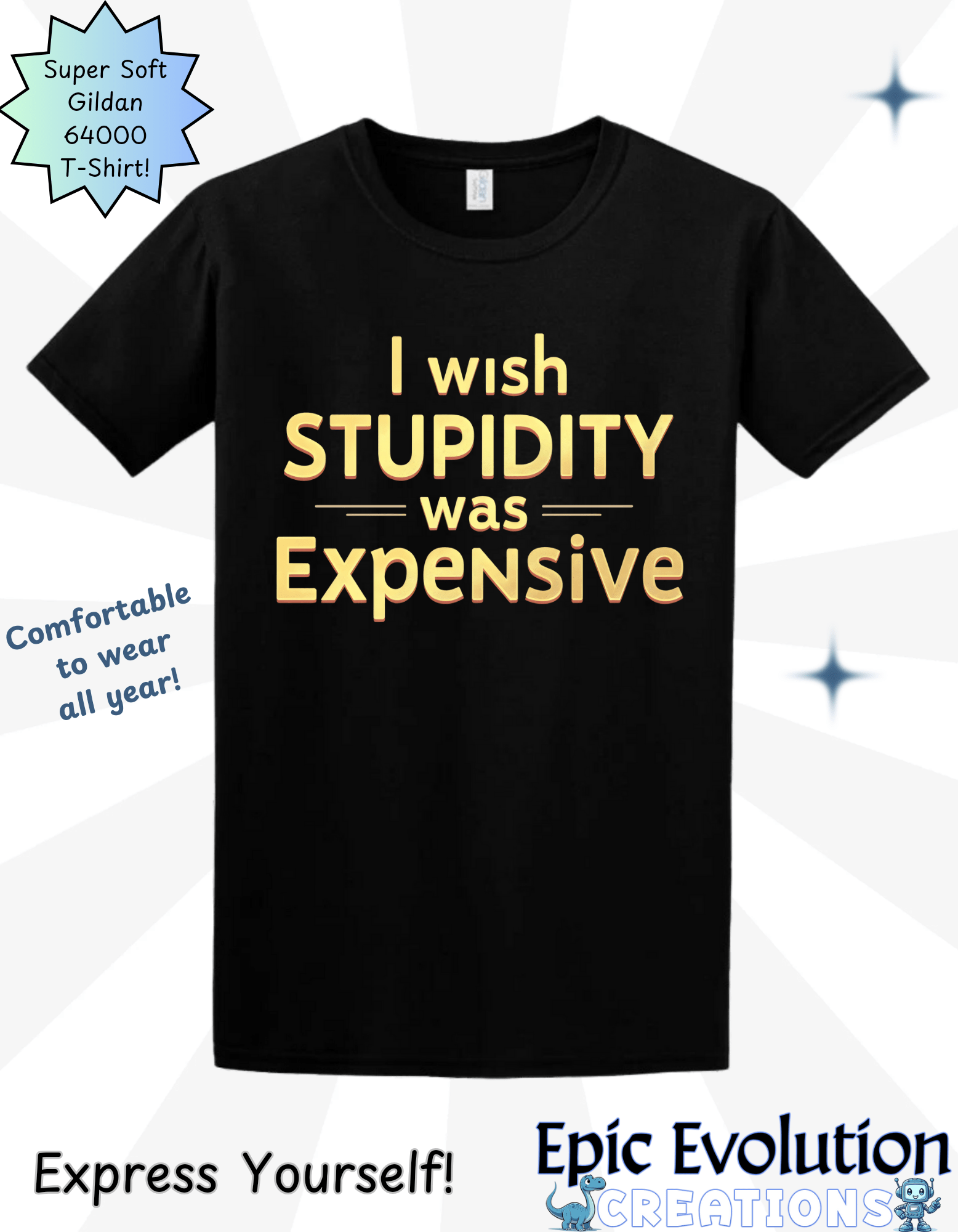 T-Shirt M / Black Funny Stupidity Shirt Epic Evolution Creations