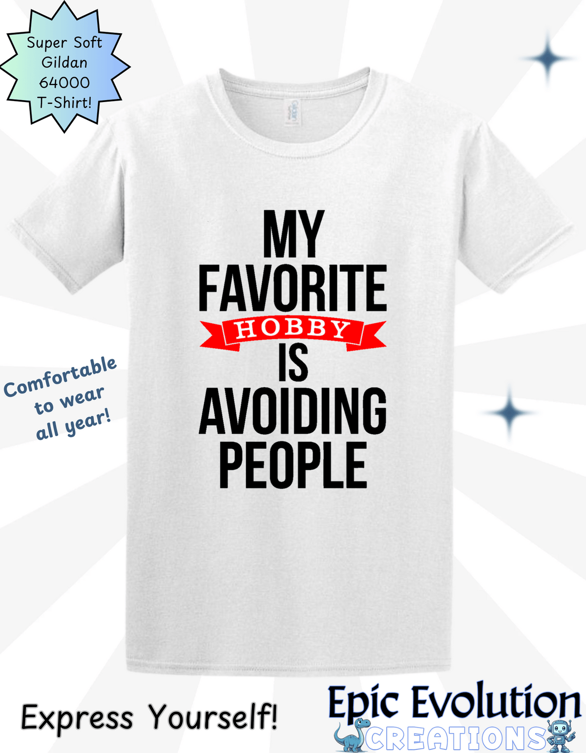 T-Shirt M / White Funny Hobby Quote T Shirt Epic Evolution Creations