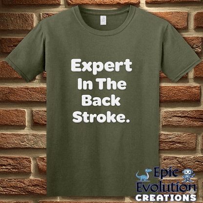 T-Shirt Military Green / S Expert in the Back Stroke Funny T-Shirt Epic Evolution Creations