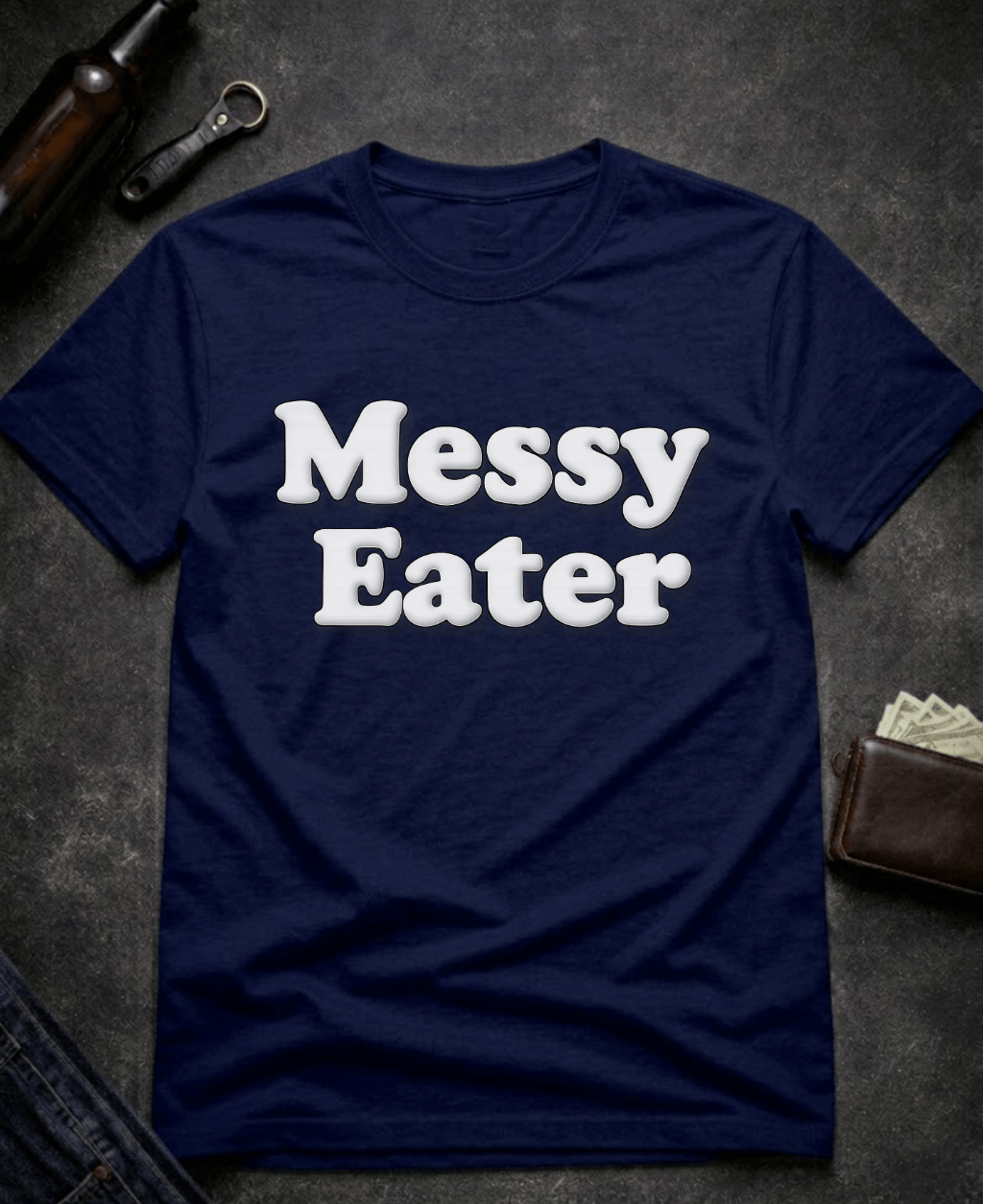 T-Shirt Navy / S Funny Adult Humor Messy Eater Dirty Joke Tee Epic Evolution Creations