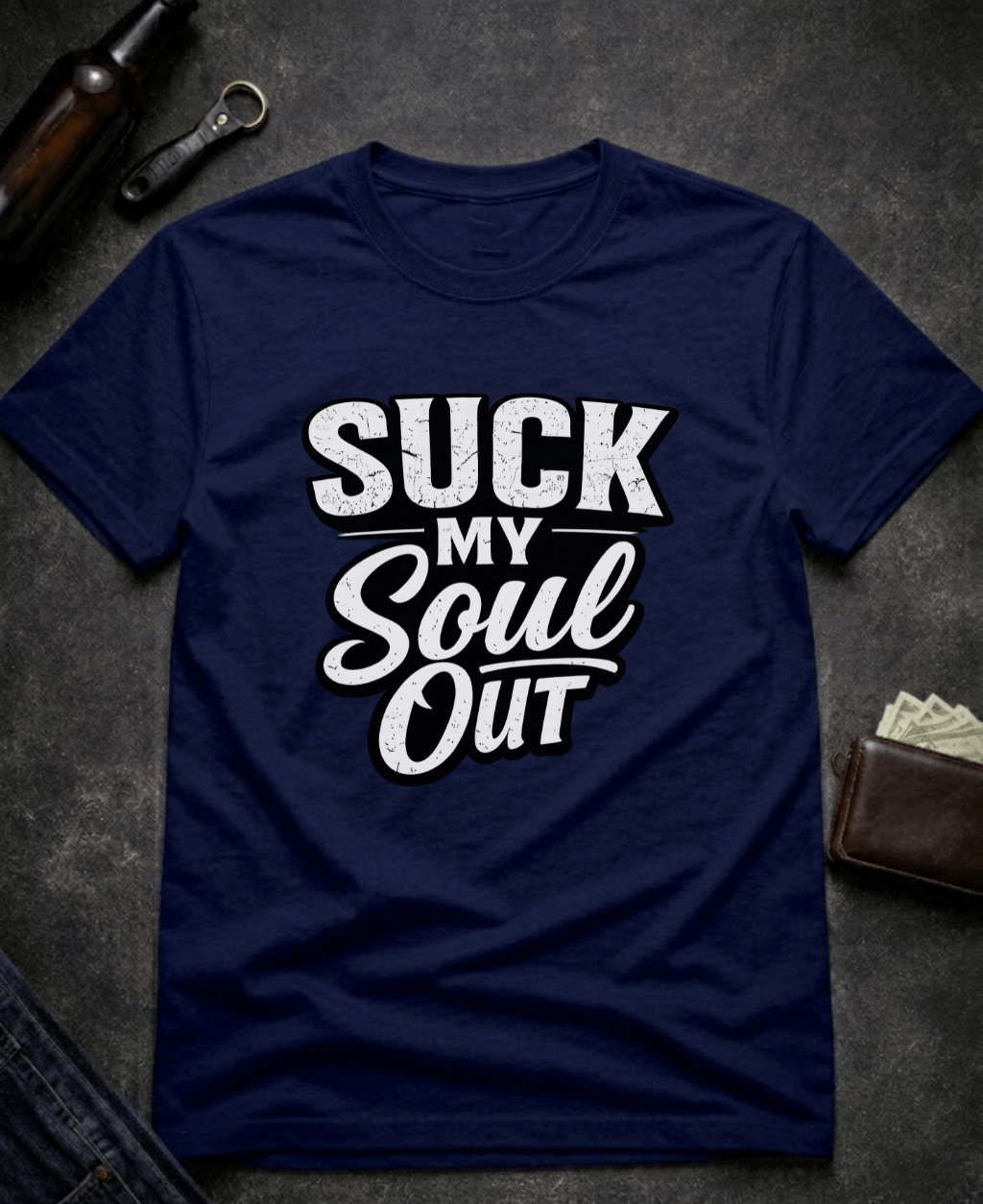 T-Shirt Navy / S Suck My Soul Funny Sarcastic T-Shirt Epic Evolution Creations