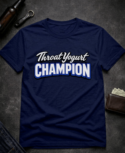 T-Shirt Navy / S Throat Yogurt Champion Funny Innuendo T-Shirt Epic Evolution Creations