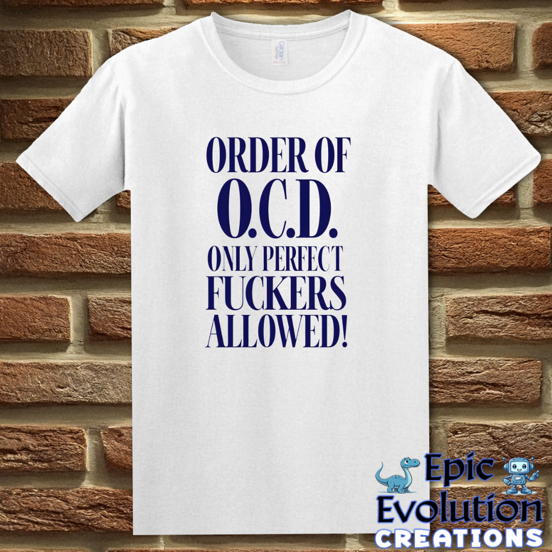 T-Shirt OCD Humor T Shirt Epic Evolution Creations