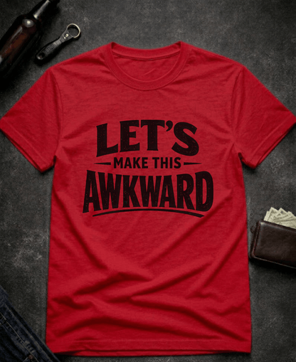 T-Shirt Red / S Let’s Make This Awkward Funny Adult T-Shirt Epic Evolution Creations