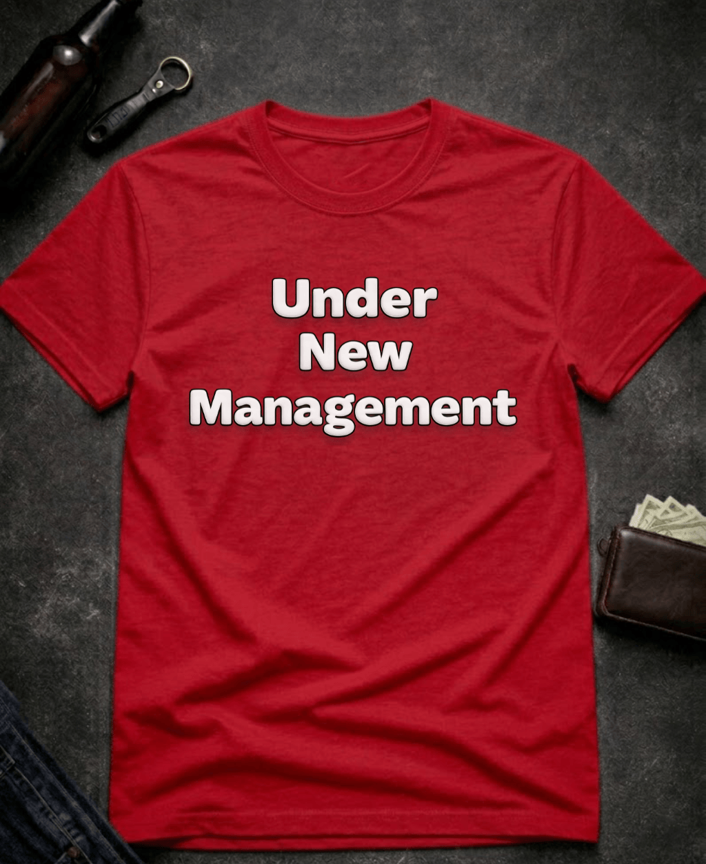 T-Shirt Red / S Under New Management Funny Inappropriate T-Shirt Epic Evolution Creations