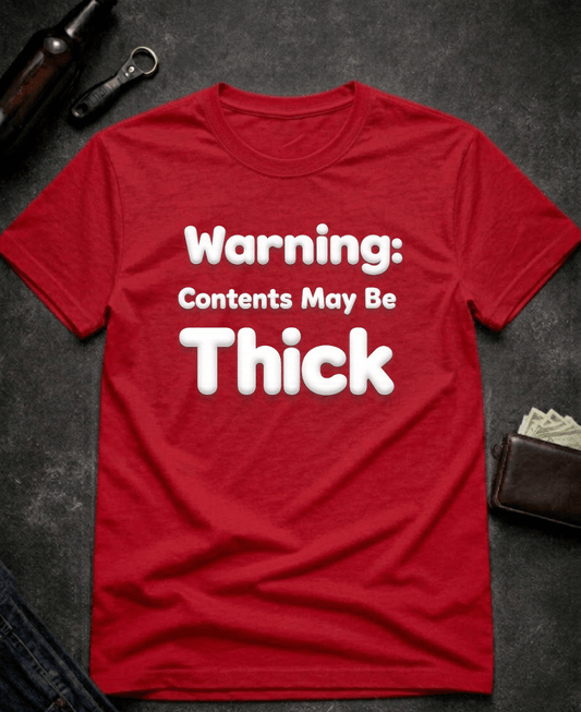 T-Shirt Red / S Warning Contents May Be Thick Funny Adult Humor T-Shirt Epic Evolution Creations