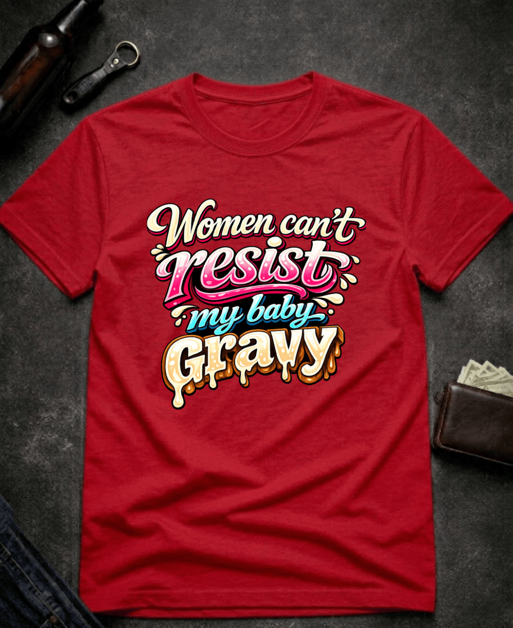 T-Shirt Red / S Women Can’t Resist My Baby Gravy Funny Adult Humor T-Shirt Epic Evolution Creations