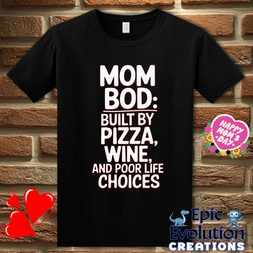T-Shirt S / Black Funny Mom Bod T Shirt Gift Epic Evolution Creations