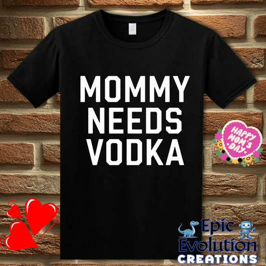 T-Shirt S / Black Funny Momma Needs Vodka T Shirt Epic Evolution Creations