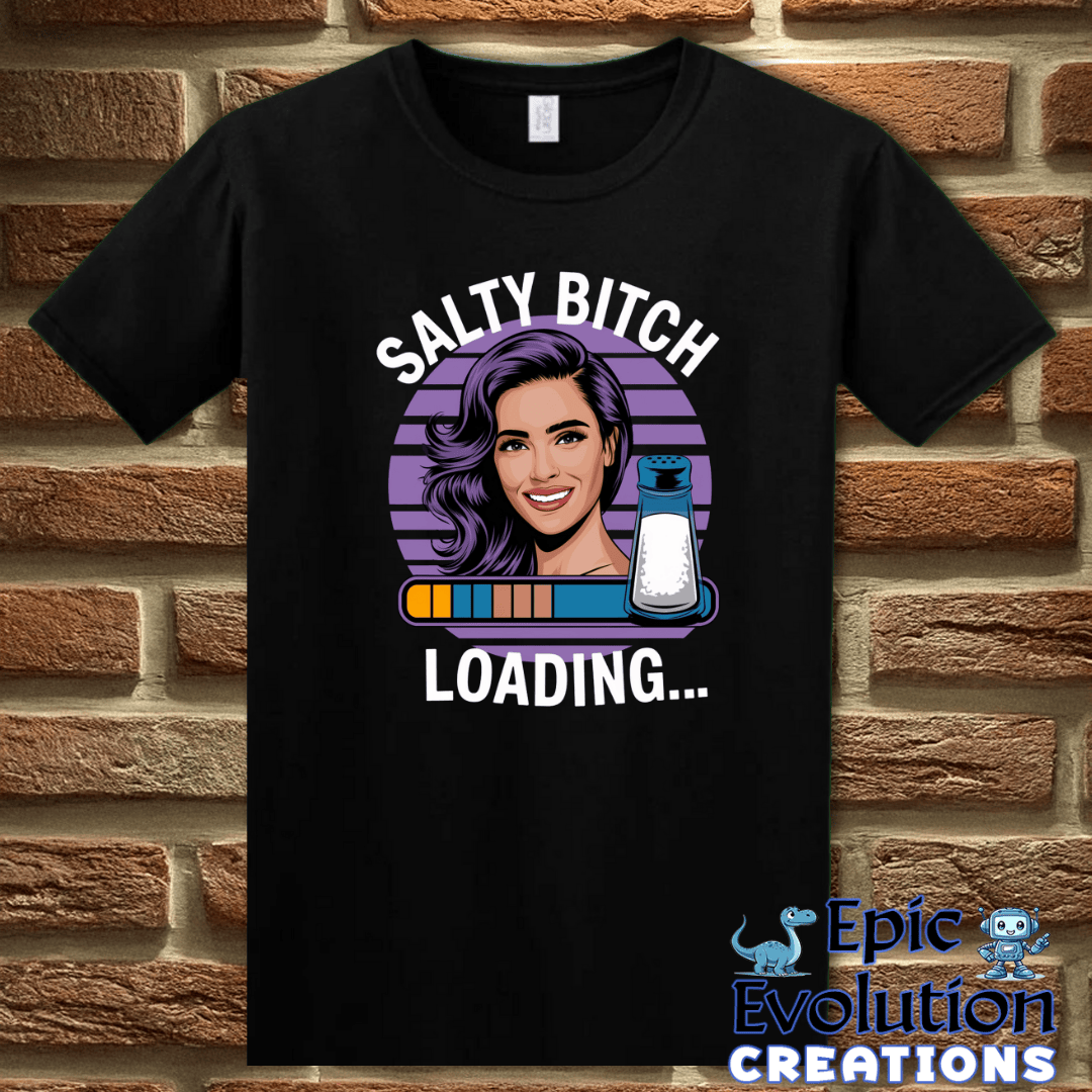 T-Shirt S / Black Funny Sarcastic Humor Gift for Women Epic Evolution Creations