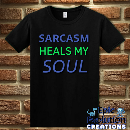 T-Shirt S / Black Funny Sarcastic Quote T Shirt Epic Evolution Creations