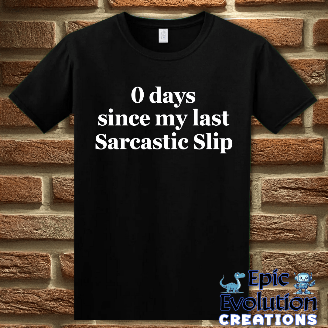 T-Shirt S / Black Funny Sarcastic Slip T Shirt Epic Evolution Creations