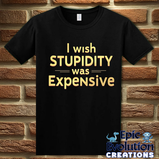 T-Shirt S / Black Funny Stupidity Shirt Epic Evolution Creations