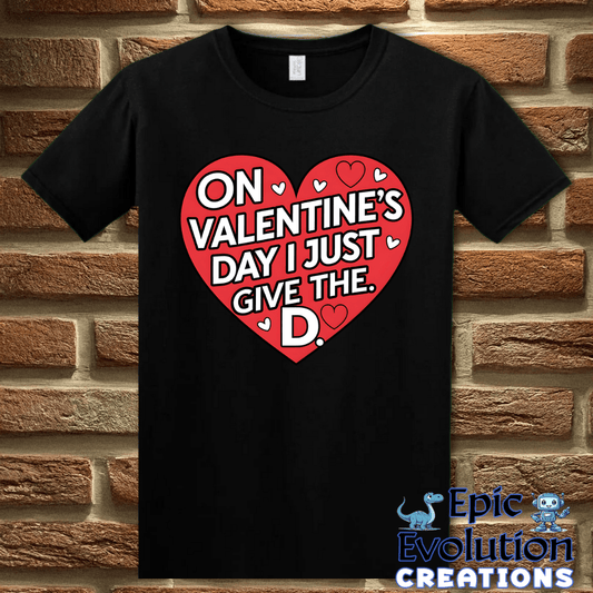 T-Shirt S / Black Inappropriate Funny Valentine Shirt Epic Evolution Creations