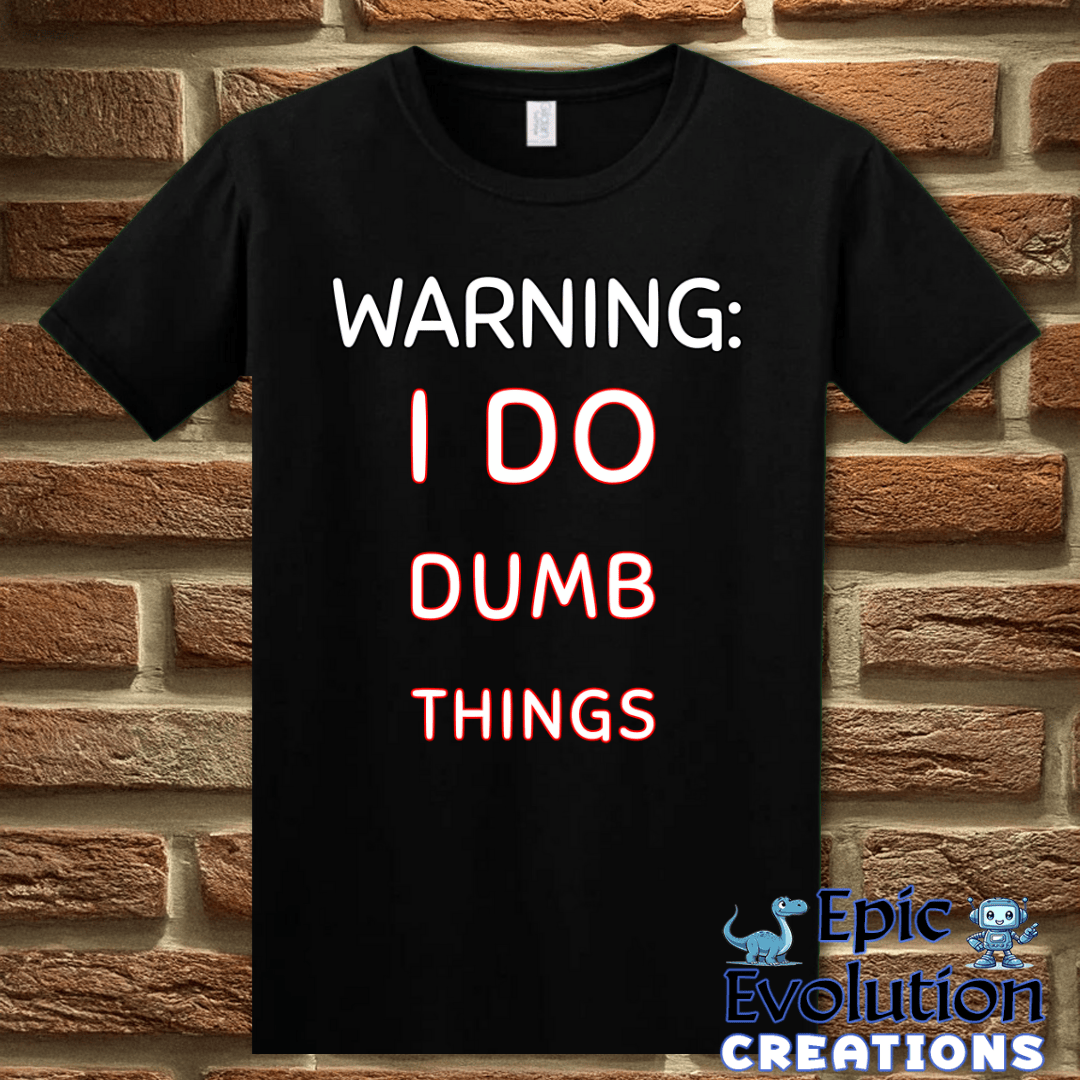 T-Shirt S / Black Self-awareness Adult Humor Shirt Epic Evolution Creations