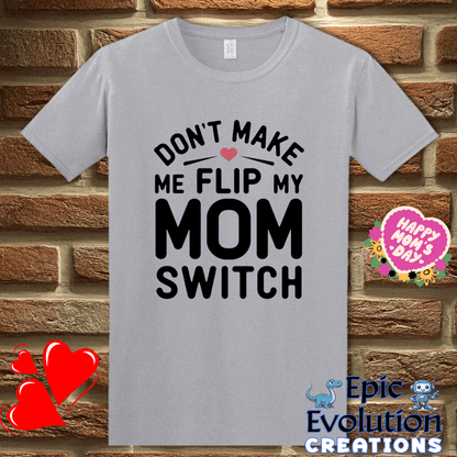 T-Shirt S / Graphite Heather Funny Don't Make Me Flip My Mom Switch T Shirt Epic Evolution Creations